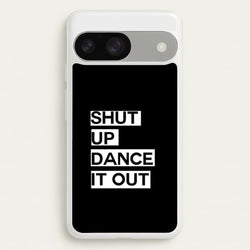 Shut Up Dance It Out - Grey's  - Greys Anatomy Phone Case for Google Pixel 9 / 9 Pro
