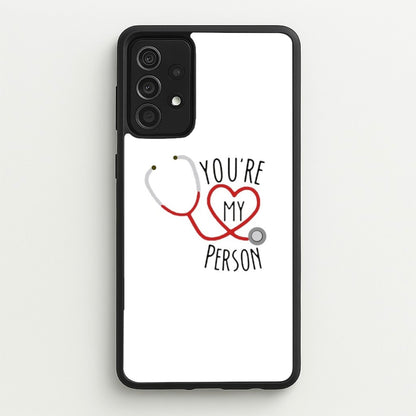 You're My Person - Grey's  - Greys Anatomy Phone Case for Galaxy A52 / A52s