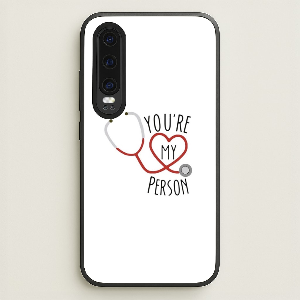 You're My Person - Grey's  - Greys Anatomy Phone Case for Huawei P30