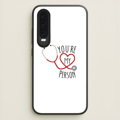 You're My Person - Grey's  - Greys Anatomy Phone Case for Huawei P30