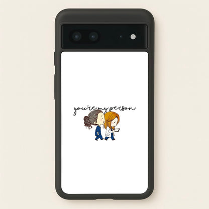 You're My Person Cartoon - Grey's  - Greys Anatomy Phone Case for Google Pixel 7
