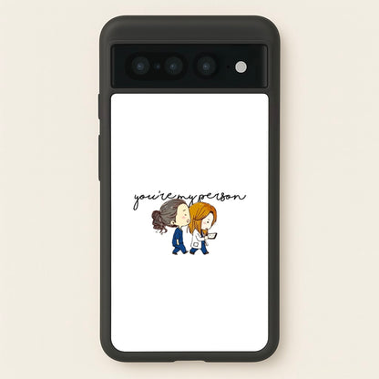 You're My Person Cartoon - Grey's  - Greys Anatomy Phone Case for Google Pixel 7 Pro