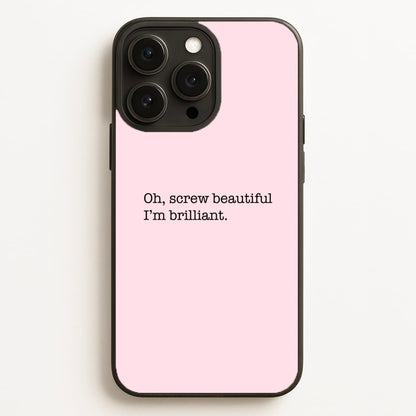Oh, Screw Beautiful I'm Brilliant - Grey's  - Grey's Anatomy Phone Case for iPhone 16 Pro Max