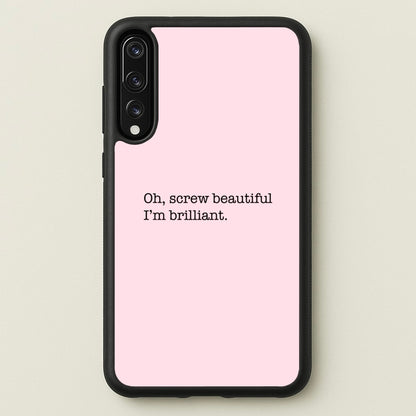 Oh, Screw Beautiful I'm Brilliant - Grey's  - Grey's Anatomy Phone Case for Huawei P20 Pro