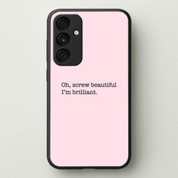 Oh, Screw Beautiful I'm Brilliant - Grey's  - Grey's Anatomy Phone Case for Galaxy A55