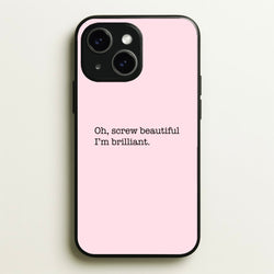 Oh, Screw Beautiful I'm Brilliant - Grey's  - Grey's Anatomy Phone Case for iPhone 15