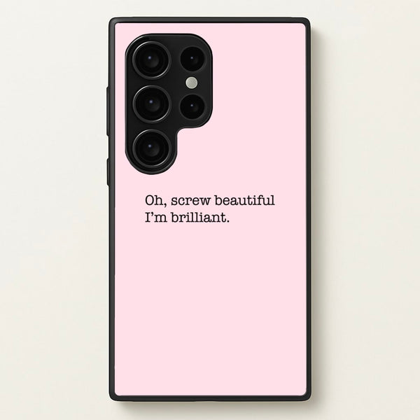 Oh, Screw Beautiful I'm Brilliant - Grey's  - Grey's Anatomy Phone Case for Galaxy S24 Ultra