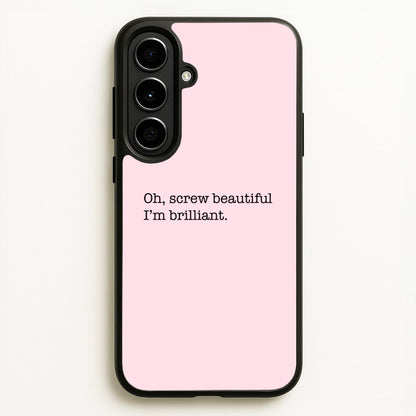 Oh, Screw Beautiful I'm Brilliant - Grey's  - Grey's Anatomy Phone Case for Galaxy A56