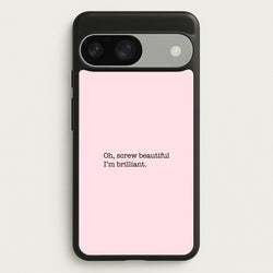 Oh, Screw Beautiful I'm Brilliant - Grey's  - Grey's Anatomy Phone Case for Google Pixel 9 / 9 Pro