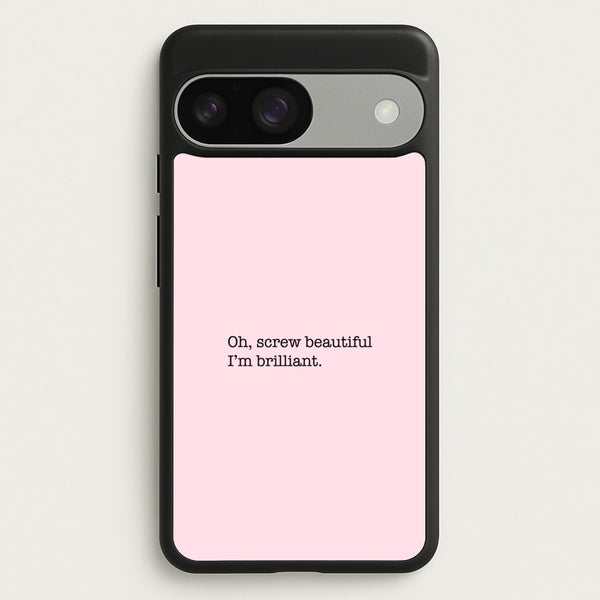 Oh, Screw Beautiful I'm Brilliant - Grey's  - Grey's Anatomy Phone Case for Google Pixel 9 / 9 Pro