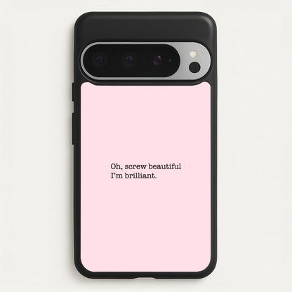 Oh, Screw Beautiful I'm Brilliant - Grey's  - Grey's Anatomy Phone Case for Google Pixel 9 Pro XL