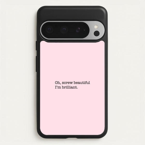 Oh, Screw Beautiful I'm Brilliant - Grey's  - Grey's Anatomy Phone Case for Google Pixel 9 Pro XL