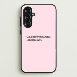 Oh, Screw Beautiful I'm Brilliant - Grey's  - Grey's Anatomy Phone Case for Galaxy A16