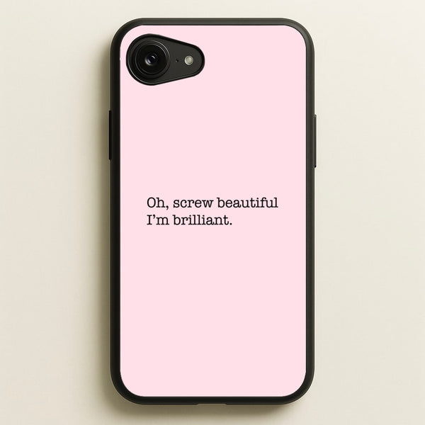Oh, Screw Beautiful I'm Brilliant - Grey's  - Grey's Anatomy Phone Case for iPhone 16e