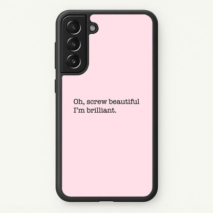 Oh, Screw Beautiful I'm Brilliant - Grey's  - Grey's Anatomy Phone Case for Galaxy S21