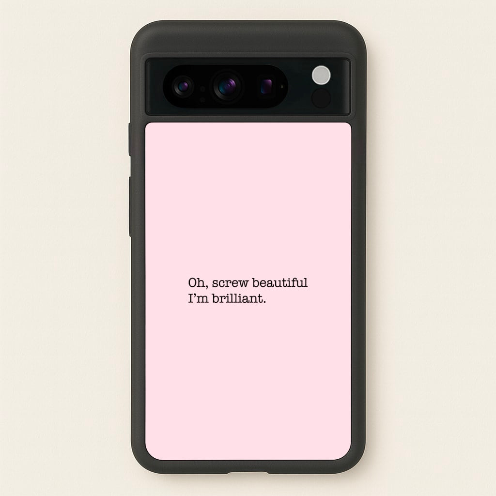 Oh, Screw Beautiful I'm Brilliant - Grey's  - Grey's Anatomy Phone Case for Google Pixel 8 Pro