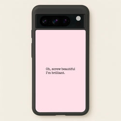 Oh, Screw Beautiful I'm Brilliant - Grey's  - Grey's Anatomy Phone Case for Google Pixel 8 Pro