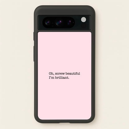 Oh, Screw Beautiful I'm Brilliant - Grey's  - Grey's Anatomy Phone Case for Google Pixel 8 Pro