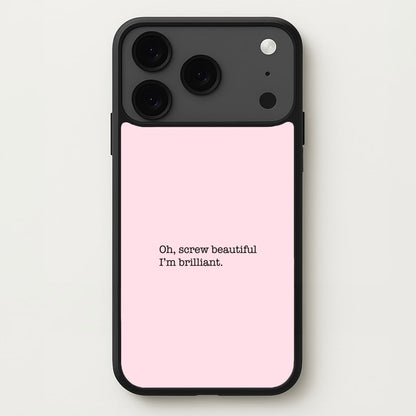 Oh, Screw Beautiful I'm Brilliant - Grey's Phone Case for iPhone 17 Pro