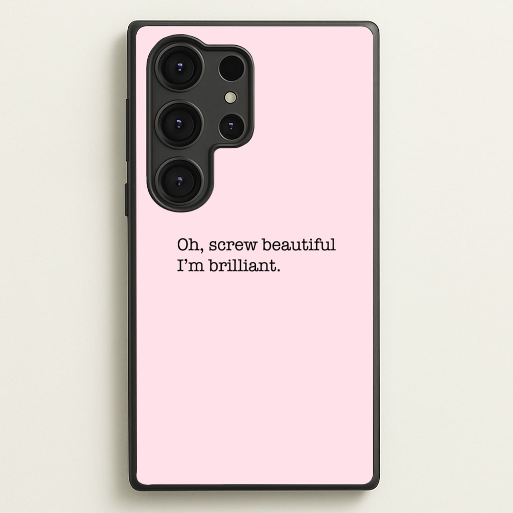 Oh, Screw Beautiful I'm Brilliant - Grey's  - Grey's Anatomy Phone Case for Galaxy S25 Ultra