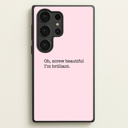 Oh, Screw Beautiful I'm Brilliant - Grey's  - Grey's Anatomy Phone Case for Galaxy S25 Ultra