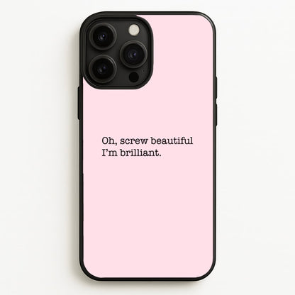 Oh, Screw Beautiful I'm Brilliant - Grey's  - Grey's Anatomy Phone Case for iPhone 13 Pro Max