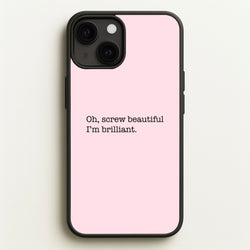 Oh, Screw Beautiful I'm Brilliant - Grey's  - Grey's Anatomy Phone Case for iPhone 13