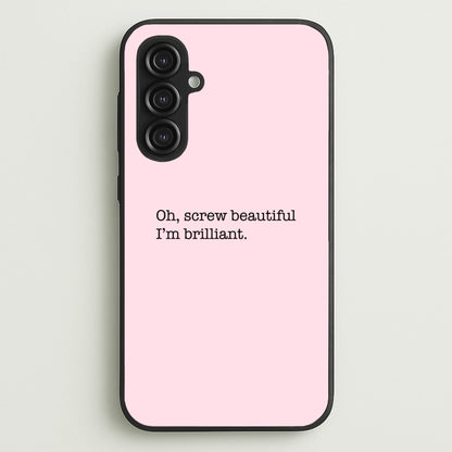 Oh, Screw Beautiful I'm Brilliant - Grey's  - Grey's Anatomy Phone Case for Galaxy S23FE