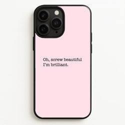 Oh, Screw Beautiful I'm Brilliant - Grey's  - Grey's Anatomy Phone Case for iPhone 11 Pro Max