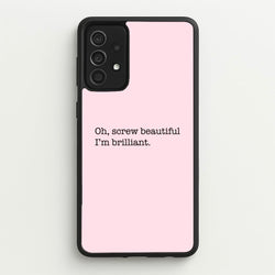 Oh, Screw Beautiful I'm Brilliant - Grey's  - Grey's Anatomy Phone Case for Galaxy A52 / A52s