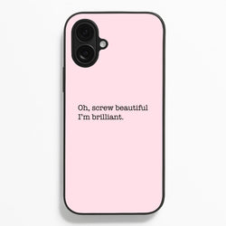 Oh, Screw Beautiful I'm Brilliant - Grey's  - Grey's Anatomy Phone Case for iPhone 16 Plus