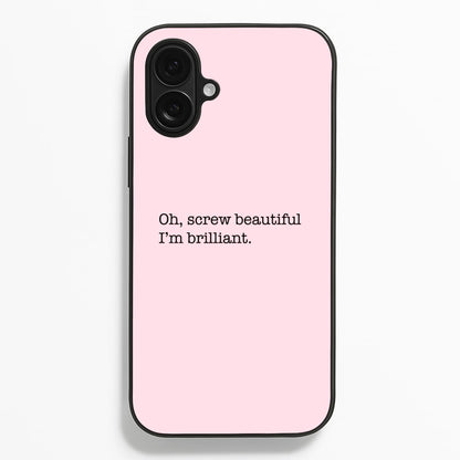 Oh, Screw Beautiful I'm Brilliant - Grey's  - Grey's Anatomy Phone Case for iPhone 16 Plus