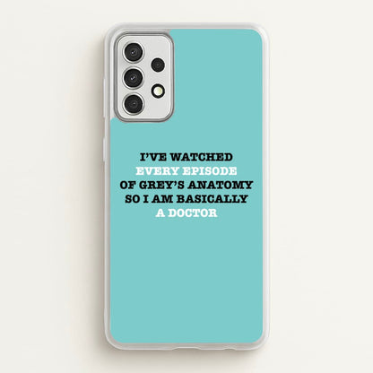 I've Watched Every Episode Of Grey's  - Grey's Anatomy Phone Case for Galaxy A52 / A52s