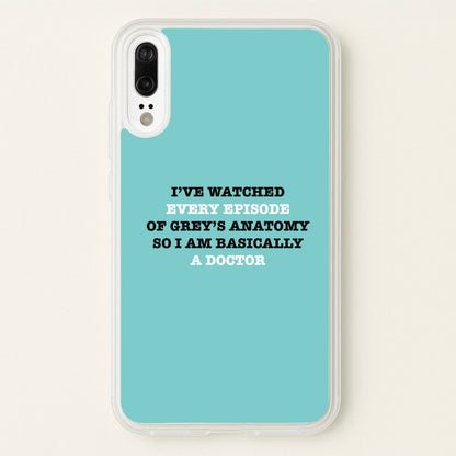 I've Watched Every Episode Of Grey's  - Grey's Anatomy Phone Case for Huawei P20