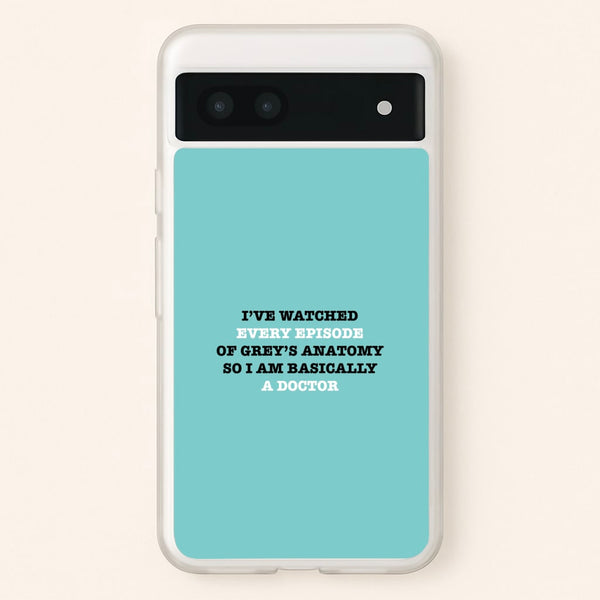 I've Watched Every Episode Of Grey's  - Grey's Anatomy Phone Case for Google Pixel 7a