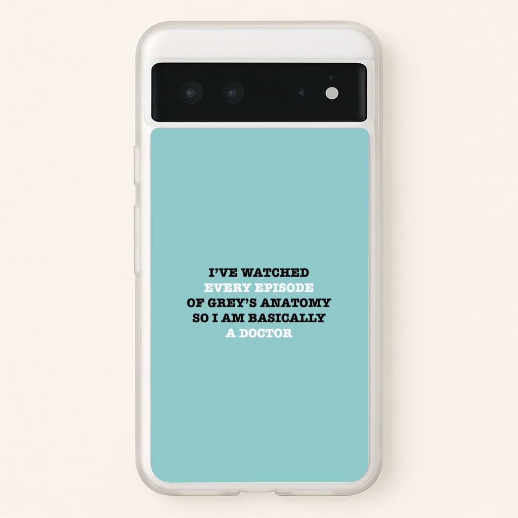 I've Watched Every Episode Of Grey's  - Grey's Anatomy Phone Case for Google Pixel 6