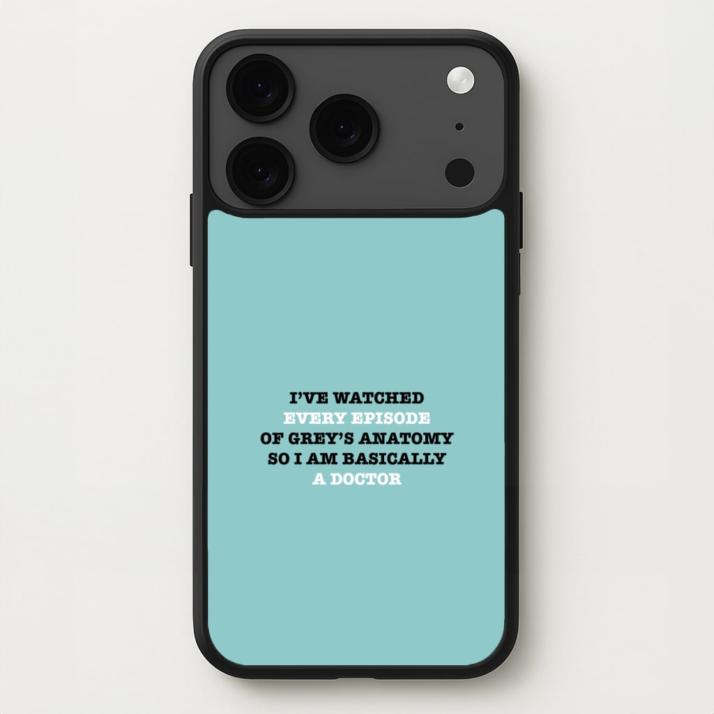 I've Watched Every Episode Of Grey's Phone Case for iPhone 17 Pro
