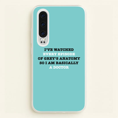 I've Watched Every Episode Of Grey's  - Grey's Anatomy Phone Case for Huawei P30