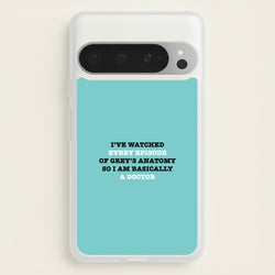 I've Watched Every Episode Of Grey's  - Grey's Anatomy Phone Case for Google Pixel 9 Pro XL