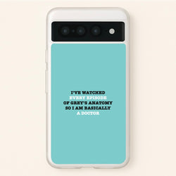 I've Watched Every Episode Of Grey's  - Grey's Anatomy Phone Case for Google Pixel 7 Pro