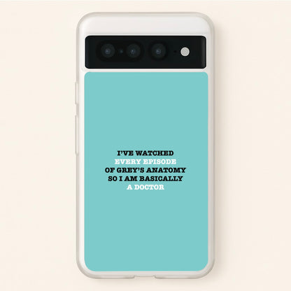 I've Watched Every Episode Of Grey's  - Grey's Anatomy Phone Case for Google Pixel 7 Pro
