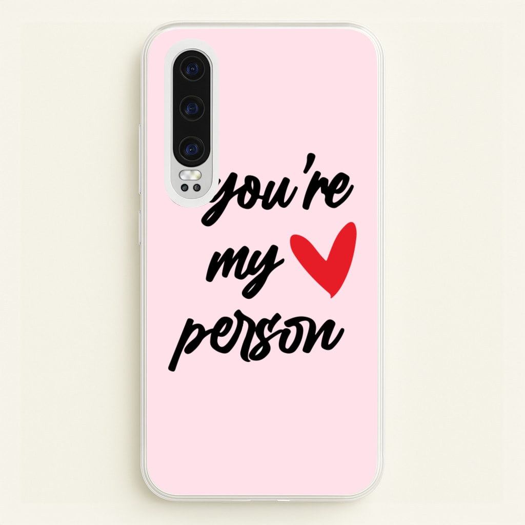 You're My Person Love - Grey's  -  Phone Case for Huawei P30