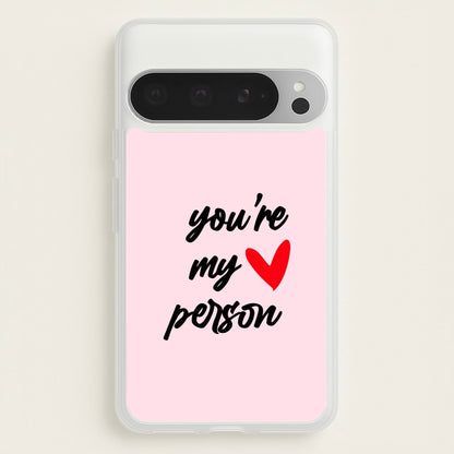 You're My Person Love - Grey's  -  Phone Case for Google Pixel 9 Pro XL