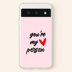 You're My Person Love - Grey's  -  Phone Case for Google Pixel 8