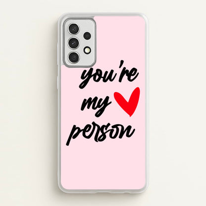 You're My Person Love - Grey's  -  Phone Case for Galaxy A52 / A52s