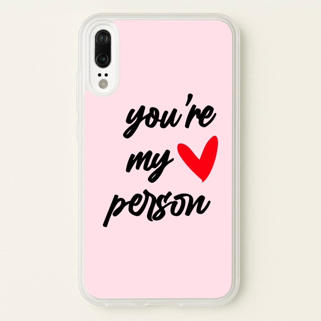 You're My Person Love - Grey's  -  Phone Case for Huawei P20