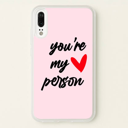 You're My Person Love - Grey's  -  Phone Case for Huawei P20