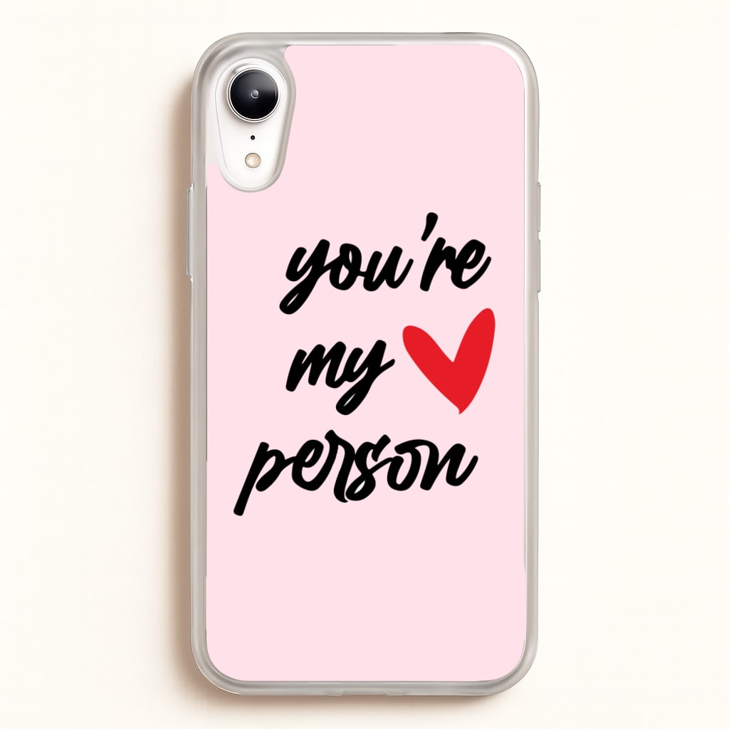 You're My Person Love - Grey's  -  Phone Case for iPhone XR