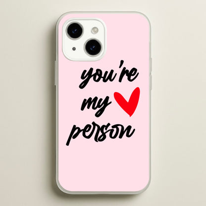 You're My Person Love - Grey's  -  Phone Case for iPhone 14 Plus