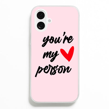You're My Person Love - Grey's Phone Case